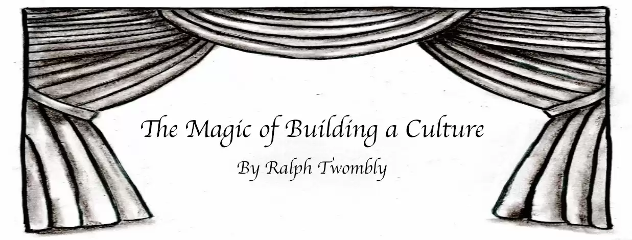 The Magic of Building a Culture